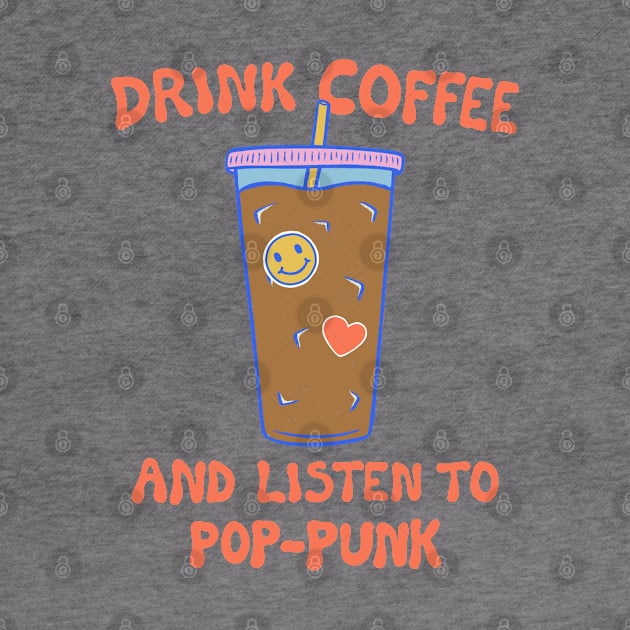 Drink Coffee and Listen to Pop-Punk by cecececececelia